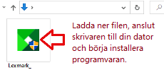 Ladda ner filen, anslut skrivaren till din dator och börja installera programvaran.