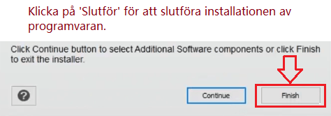 Klicka på 'Slutför' för att slutföra installationen av programvaran.