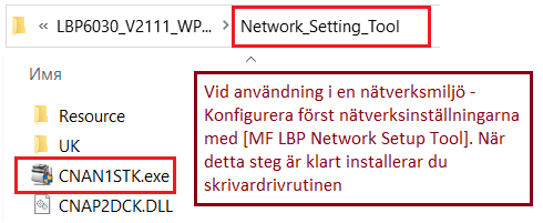 Vid användning i en nätverksmiljö: Konfigurera först nätverksinställningarna med [MF/LBP Network Setup Tool]. När detta steg är klart installerar du skrivardrivrutinen.