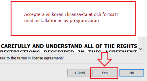 Acceptera villkoren i licensavtalet och fortsätt med installationen av programvaran.