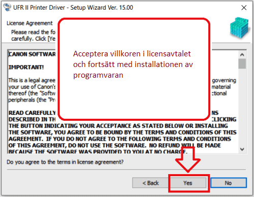 Acceptera villkoren i licensavtalet och fortsätt med installationen av programvaran.