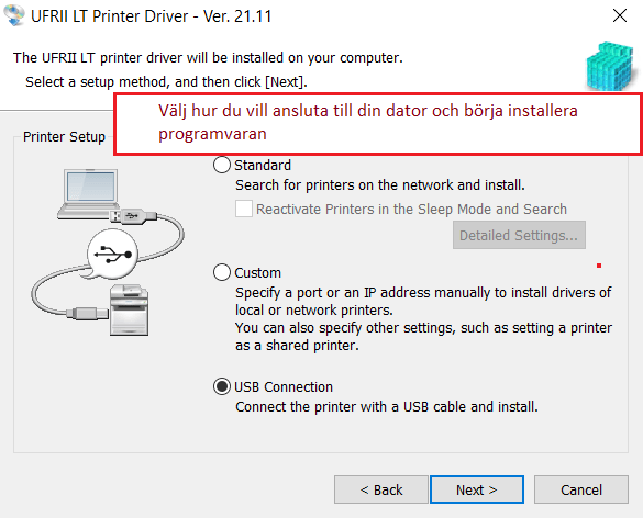 Välj hur du vill ansluta till din dator och börja installera programvaran.